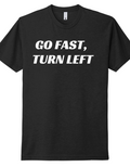 Go Fast, Turn Left Shirt