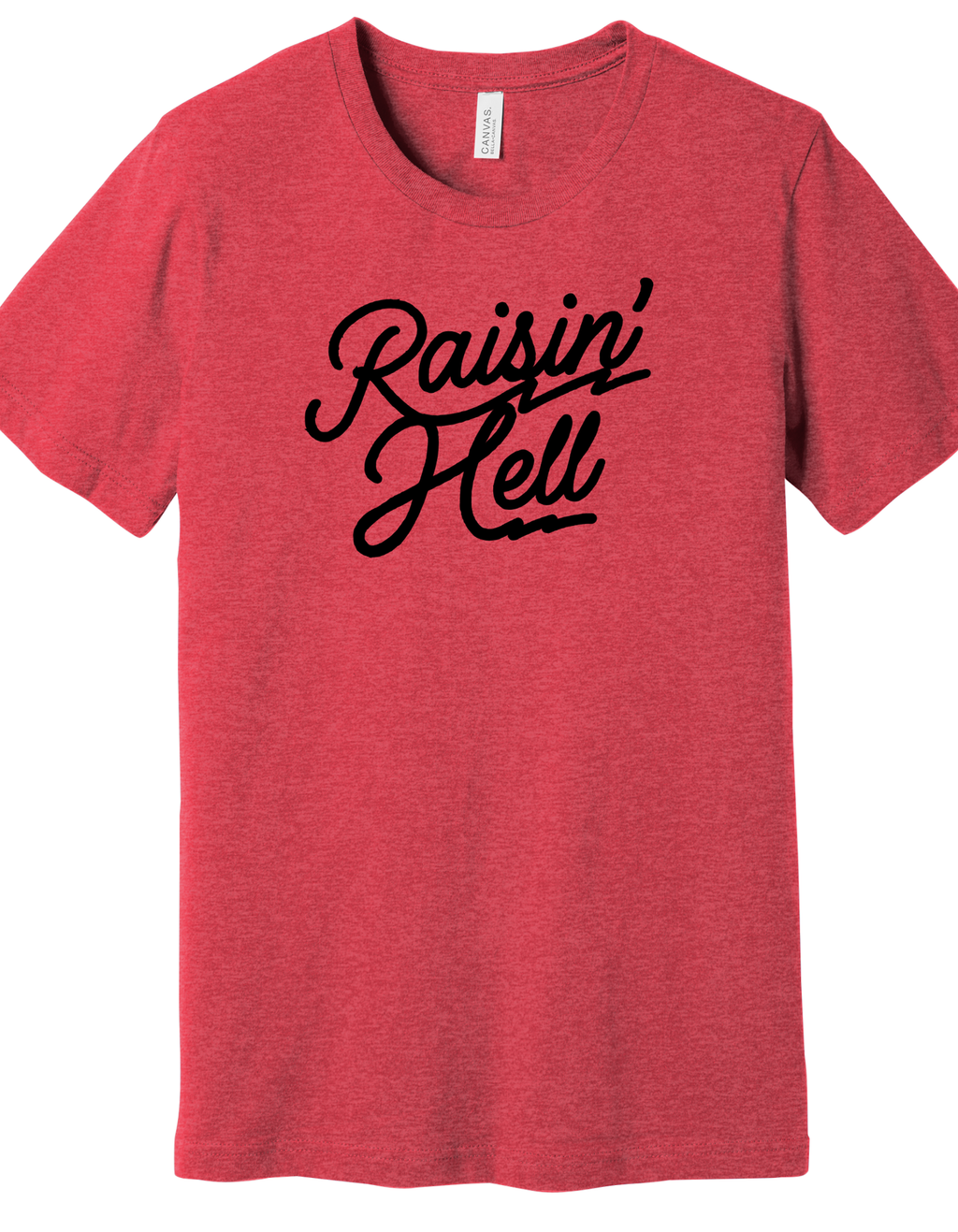 Raisin' Hell Shirt